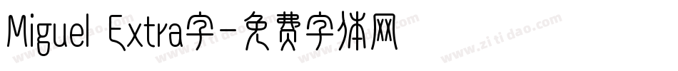 Miguel Extra字字体转换